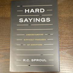 Hard Sayings by R. C. Sproul (Hardcover, Brand New, You May Receive it Sealed)