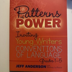 Patterns of Power, Grades 1-5: Inviting Young Writers into the Conventions of La