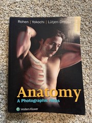 Anatomy : A Photographic Atlas by Chihiro Yokochi, Johannes W. Rohen and Elke Lü