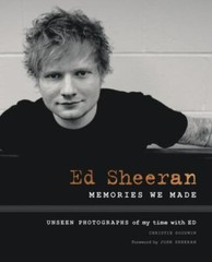 Ed Sheeran: Memories We Made by Goodwin, Christie; Sheeran, John
