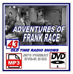 ADVENTURES OF FRANK RACE 43 Unique Old Time Radio Programs .MP3 Format On DVD-R