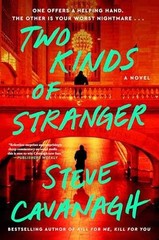 Two Kinds of Stranger: A Novel – Hardcover, by Cavanagh Steve – Very Good u