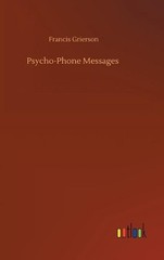 Psycho-Phone Messages by Francis Grierson (English) Hardcover Book