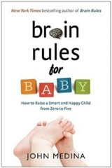 Brain Rules for Baby: How to Raise a Smart and Happy Child from Zero – GOOD