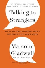 Talking to Strangers : What We Should Know about the People | Malcolm Gladwell