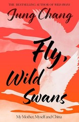 Fly, Wild Swans: My Mother, Myself and China by Jung Chang, Paperback….
