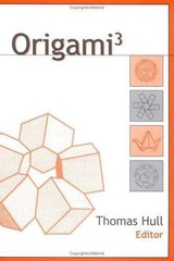 Origami 3: Third International Meeting of Origami Science, Mathematics, and Educ