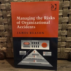 Managing the Risks of Organizational Accidents by James Reason (1997, Trade)
