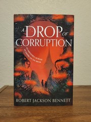 A Drop Of Corruption by Robert Jackson Bennett – Broken Binding Unsigned Edition