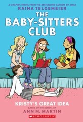 Kristy’s Great Idea: A Graphic Novel (the Baby-Sitters Club #1): Full-Color…