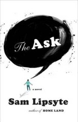 The Ask: A Novel – Hardcover By Lipsyte, Sam – GOOD