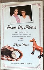 About My Mother-True Stories of a Horse Crazy Daughter and Her Baseball-Obsessed
