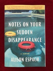 2022 – Notes on Your Sudden Disappearance : A Novel by Alison Espach – Hardcover