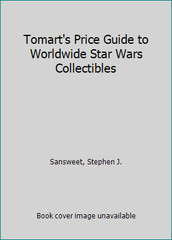 Tomart’s Price Guide to Worldwide Star Wars Collectibles