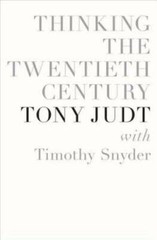 Thinking the Twentieth Century – Hardcover By Judt, Tony – GOOD