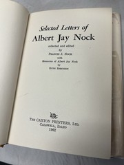 SELECTED LETTERS of ALBERTA JAY NOCK by Francis Nock-Caxton Printers 1st Ed 1962