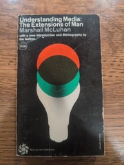 Understanding Media: The Extensions Of Man, By Marshall McLuhan