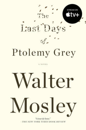 The Last Days of Ptolemy Grey – Paperback By Mosley, Walter – GOOD
