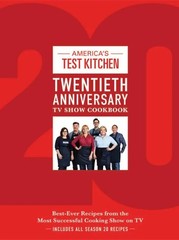 America’s Test Kitchen Twentieth Anniversary TV Show Cookbook. All Season, L23
