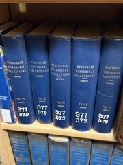 Wisconsin History Historical Collections Volumes IV, VI, VII, IX, and X Reprints