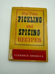 Old-Time Pickling and Spicing Recipes Florence Brobeck HC 1953 Cookbook