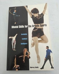 MENTAL SKILLS FOR THE ARTISTIC SPORTS By Murray Smith