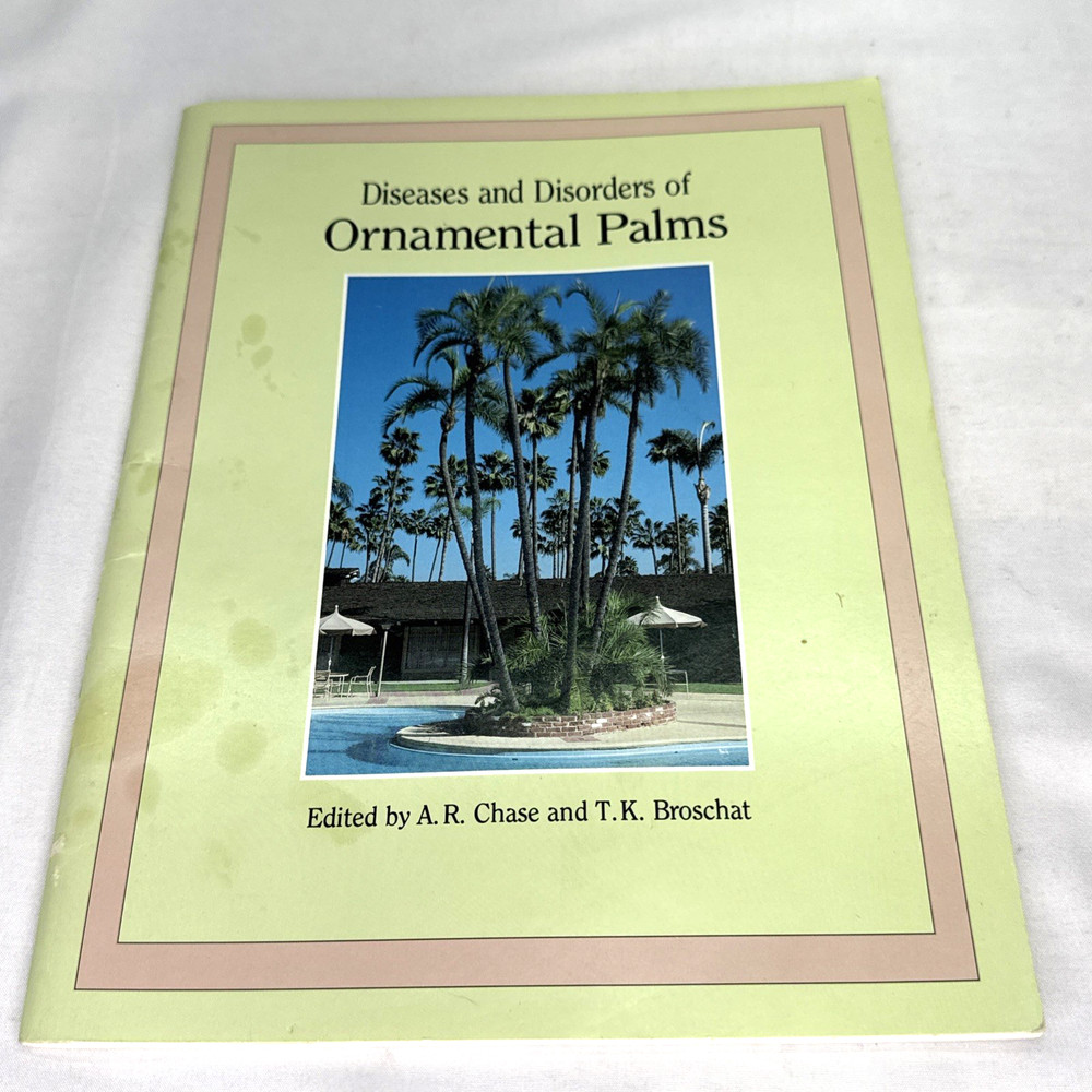 Diseases and Disorders of Ornamental Palms by A.R. Chase and T.K. Borscht