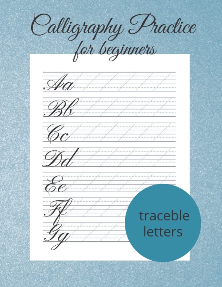 120 Calligraphy Practice Sheets Calligraphy and Hand Lettering Practice Workbook