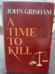 A Time to Kill by John Grisham 1989 Wynwood Press – 1st Edition Hardcover W DJ