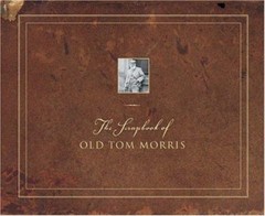The Scrapbook of Old Tom Morris Hardcover Tom Morris