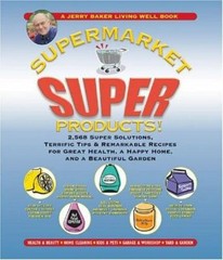 Jerry Baker’s Supermarket Super Products!: 2- hardcover, 092243350X, Jerry Baker