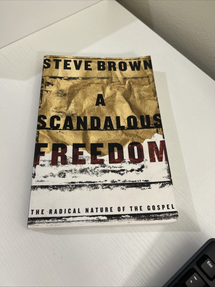 A Scandalous Freedom The Radical Nature of The Gospel (Paperback) Brand new