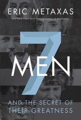 Seven Men: And the Secret of Their Greatness – paperback Metaxas, Eric
