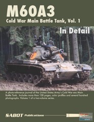 SAB009 SABOT Publications – M60A3 Main Battle Tank Volume 1 In Detail