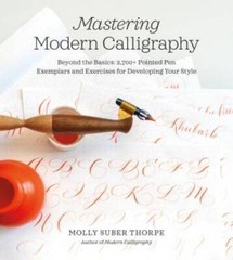 Mastering Modern Calligraphy: Beyond the Basics: 2,700+ Pointed Pen Exerc – GOOD