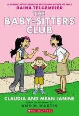 Claudia and Mean Janine: A Graphic Novel (the Baby-Sitters Club #4):…