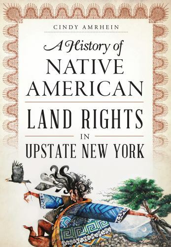 History of Native American Land Rights in Upstate New York, New York, Paperback