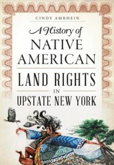 History of Native American Land Rights in Upstate New York, New York, Paperback