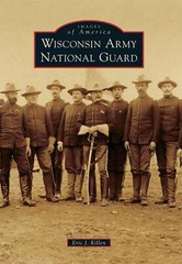 NEW Arcadia Publishing Wisconsin Army National Guard, WI 9781467112673 Images of