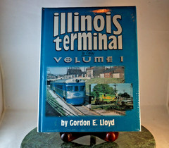 NEW SEALED Illinois Terminal in Color Vol 1 Gordon E. Lloyd Morning Sun Books