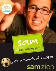Sam the Cooking Guy: Just a Bunch of Recipes – Paperback By Zien, Sam – GOOD