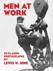 Men at Work : 69 Classic Photographs Paperback Lewis W. Hine