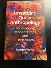 Unsettling Queer Anthropology Margot Weiss 2024 Duke Univ Press Gay LGBTQ Black