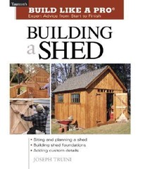 Building a Shed by Joseph Truini (2003, Trade Paperback)