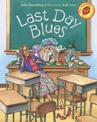 Last Day Blues (Mrs. Hartwell’s Classroom Adventures) by Danneberg, Julie