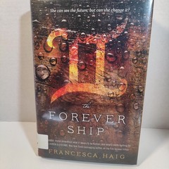 The Forever Ship – Francesca Haig – 2016 Hardcover w/ Dust Jacket – Ex‑Library