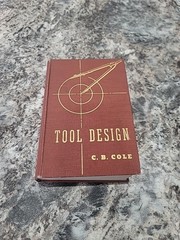 Tool Design By C.B. Cole 1943 Hardcover 498 Pages Illustrated