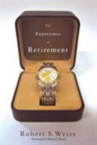 The Experience of Retirement – 0801472520, paperback, Robert S Weiss