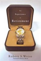 The Experience of Retirement by Robert S. Weiss (2005, Perfect)