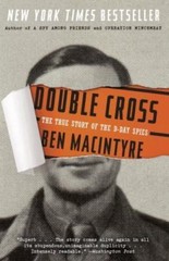 Double Cross: The True Story of the D-Day – paperback, Ben Macintyre, 0307888770